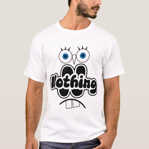 Nothing Funny Cartoon Design T_Shirt