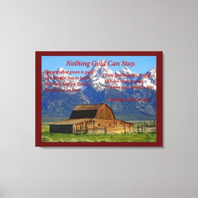 Nothing Gold Can Stay Canvas Print (Front)