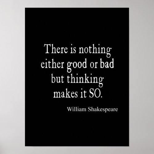 Nothing Good or Bad Thinking Shakespeare Quote Poster