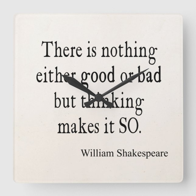 Nothing Good or Bad Thinking Shakespeare Quote Square Wall Clock (Front)