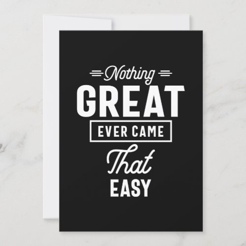 Nothing Great Ever Came That Easy Motivation Gift Invitation