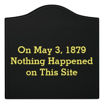 Nothing Happened Sign by Hoganfamily at Zazzle