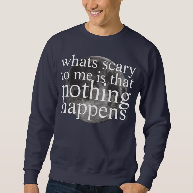 nothing happens sweatshirt (Front)