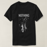 Nothing Happens T-shirt at Zazzle