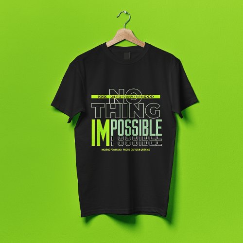 Nothing impossible motivational quote T_Shirt