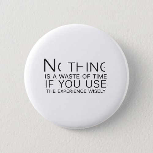 Nothing is a waste of time button