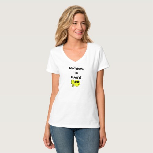 Nothing is Easy Womens V_neck t_shirt
