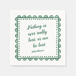 : Nothing Is Ever Really Lost Walt Whitman Quote Napkins