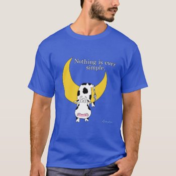 Nothing Is Ever Simple By Sandra Boynton T-shirt by SandraBoynton at Zazzle