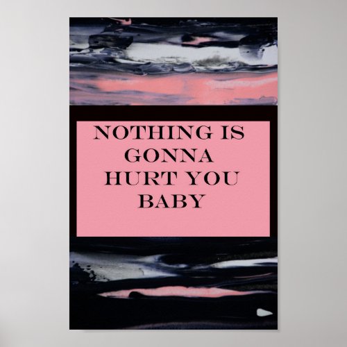Nothing is going to hurt you baby poster