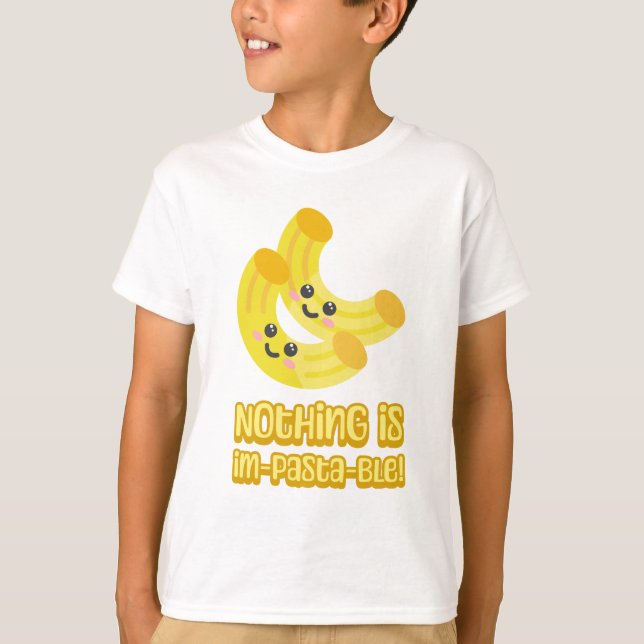 Nothing is Im-pasta-ble! Cute pasta cartoon T-Shirt (Front)