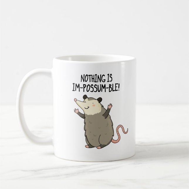 Nothing Is Im-possum-ble Funny Possum Pun  Coffee Mug (Left)