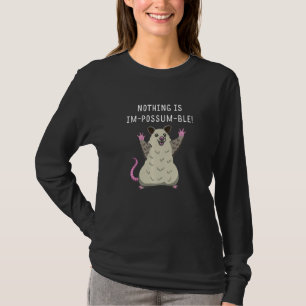 Nothing Is Im possum Ble Possum Whisperer Animal J T-Shirt