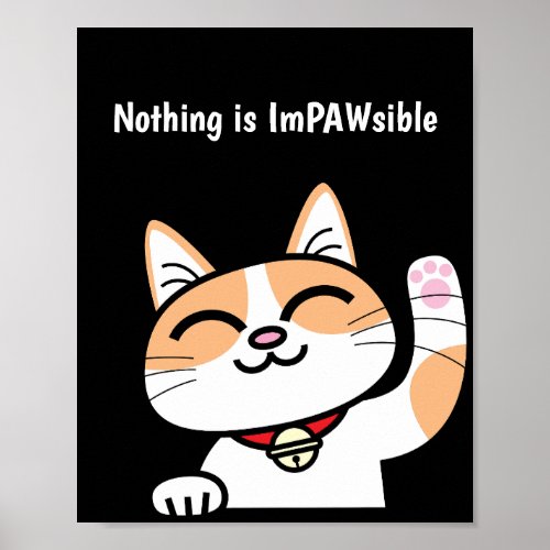 Nothing is ImPawsible Cute Funny Cat Slogan Poster