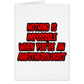 Nothing Is Impossible...Anesthesiologist Cards