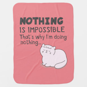Nothing Is Impossible - Funny Cat Puns Baby Blanket
