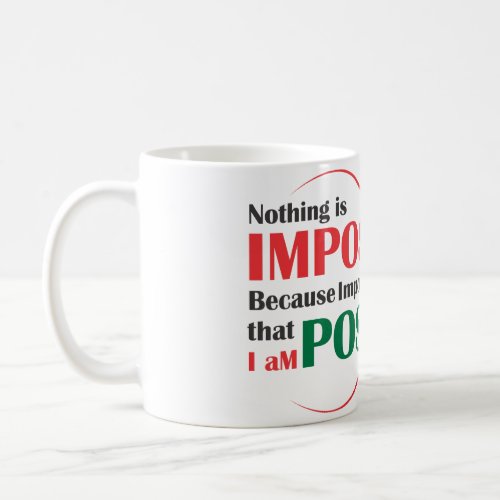 Nothing is Impossible_I m Possible Slogan Cup