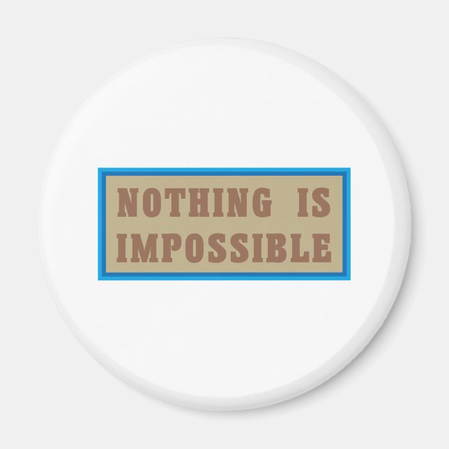 Nothing is Impossible Magnet (Front)