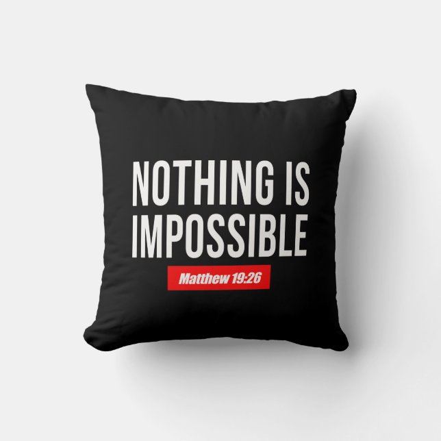 Nothing is Impossible Matthew 19:26 Throw Pillow (Front)