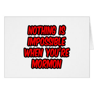 Nothing Is Impossible...Mormon Cards