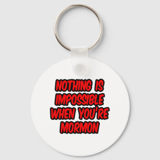 Nothing Is Impossible...Mormon Keychain