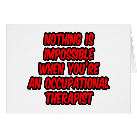 Nothing Is Impossible...Occupational Therapist Cards (Front Horizontal)