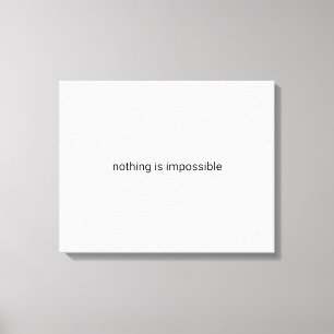 Nothing is impossible plain text canvas print