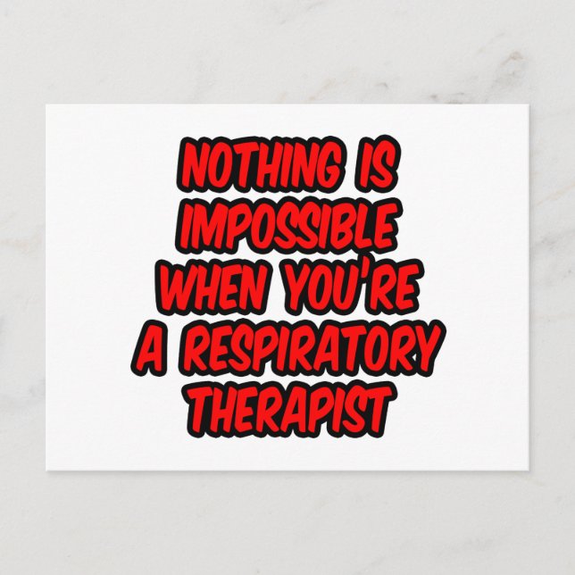 Nothing Is Impossible...Respiratory Therapist Postcard (Front)