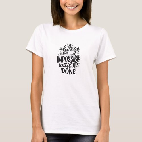 Nothing is Impossible Shirt Inspirational Tee A