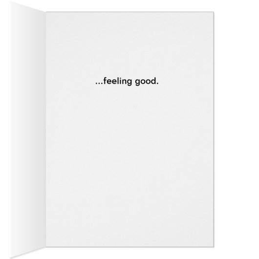 Nothing is More Important Than Feeling Good Card (Inside (Right))