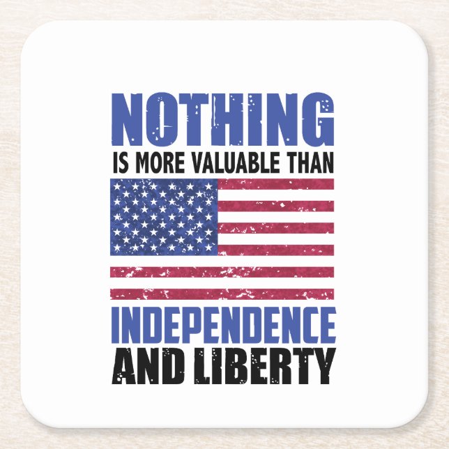 Nothing is more valuable than Independence and lib Square Paper Coaster (Front)