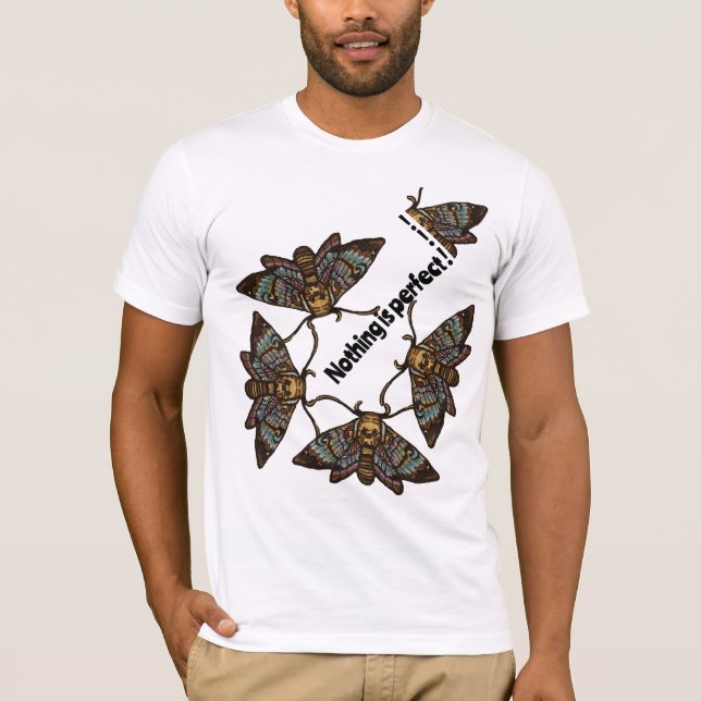 Nothing is perfect T-Shirt (Front)