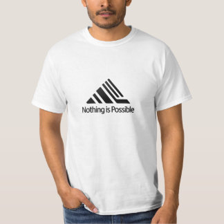 Nothing is Possible T-Shirt