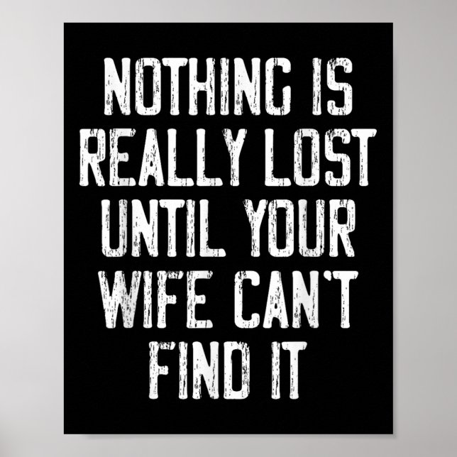 Nothing Is Really Lost Until Your Wife Can't Find  Poster (Front)