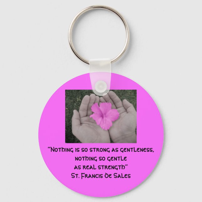 “Nothing is so strong as gen... Keychain (Front)