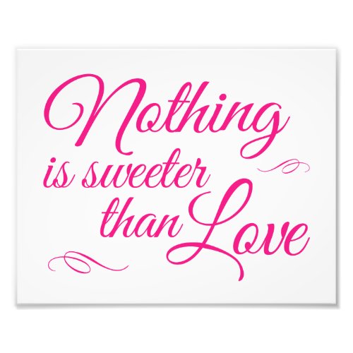 Nothing Is Sweeter Than Love _ Pink Wedding Sign