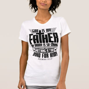 NOTHING IS TOO HARD FOR GOD (4) T-Shirt