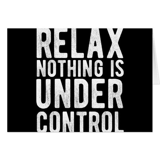 nothing is under control cards (Front Horizontal)