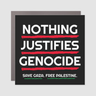 Nothing Justifies Genocide Car Magnet
