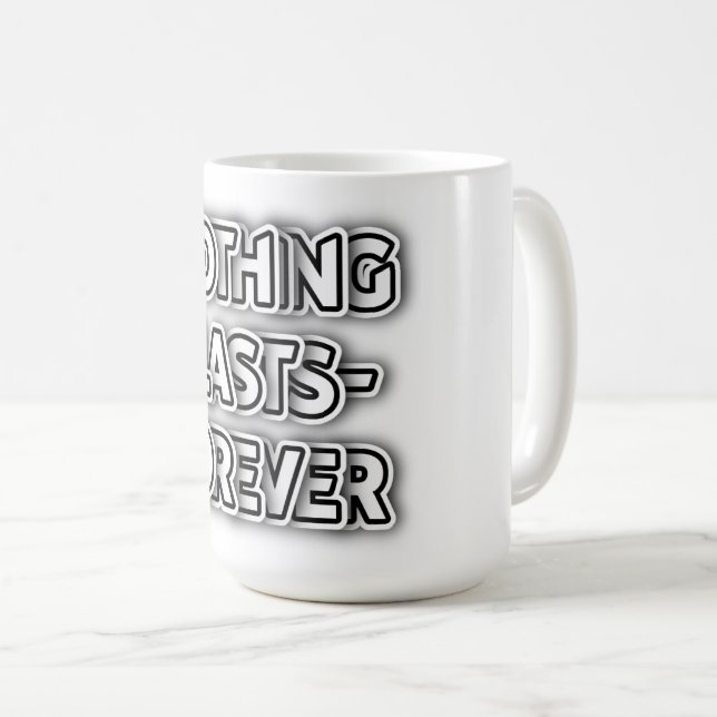 Nothing Lasts Forever Customizable Classic Black Coffee Mug (Front Right)