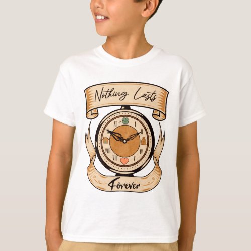 Nothing Lasts Forever T_Shirt