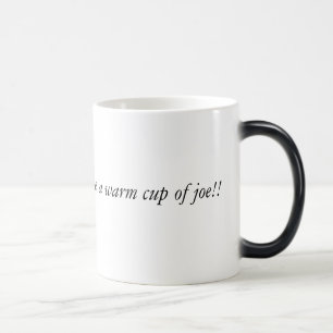 Nothing like a warm cup of joe!!