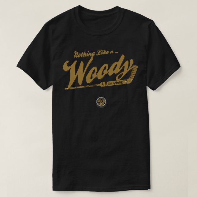 Nothing Like a Woody T-Shirt (Design Front)