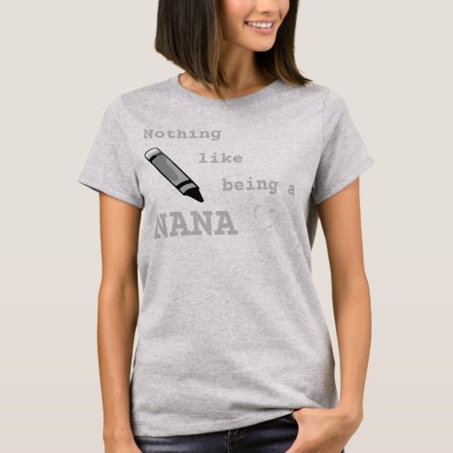 Nothing Like Being A Nana Cool Women Grandma  T_Shirt