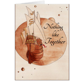 Nothing Like Together - On Galleon Ship Cards