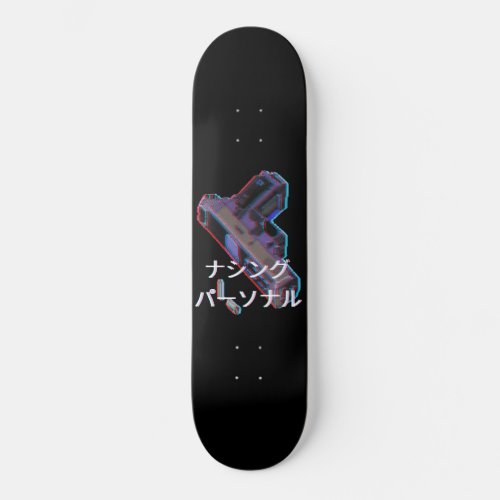 Nothing Personal Concept Gun Esthetic Skateboard
