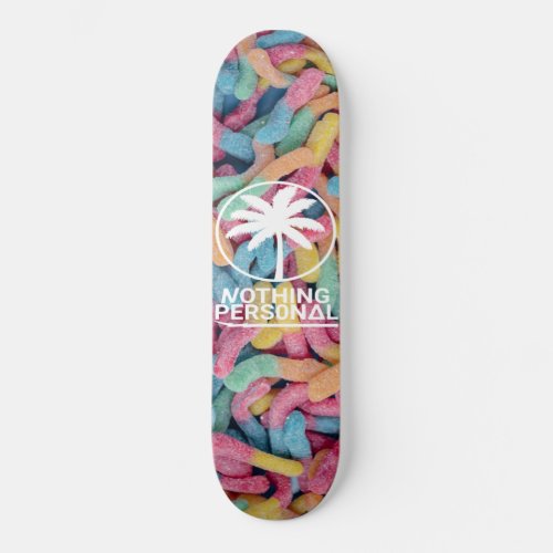 Nothing Personal Gummy Worms Skateboard