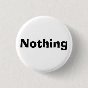 Nothing Pinback Button