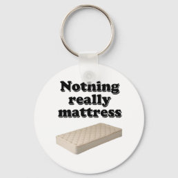 nothing really mattress keychain
