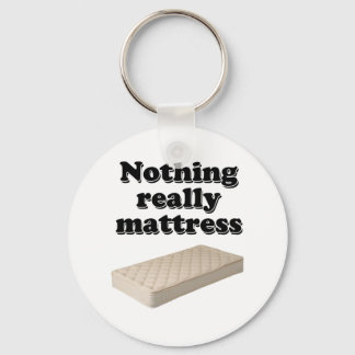 nothing really mattress keychain